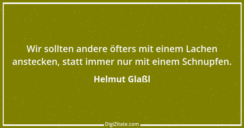 Zitat von Helmut Glaßl 566