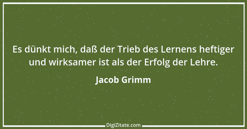 Zitat von Jacob Grimm 15