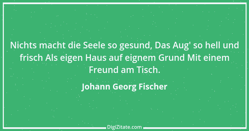 Zitat von Johann Georg Fischer 3