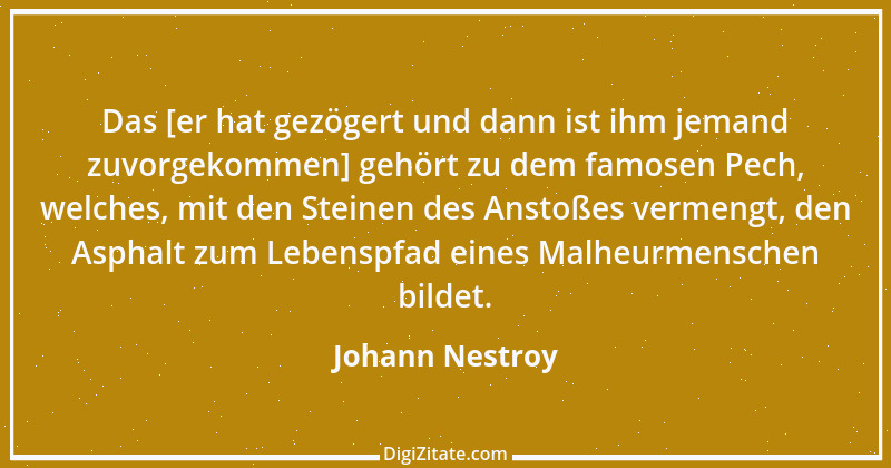 Zitat von Johann Nestroy 262