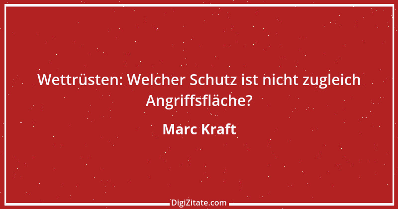 Zitat von Marc Kraft 40