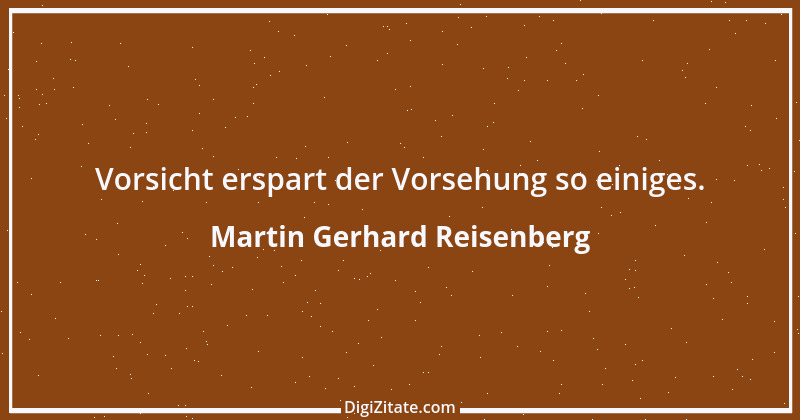 Zitat von Martin Gerhard Reisenberg 929