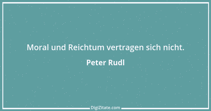 Zitat von Peter Rudl 888