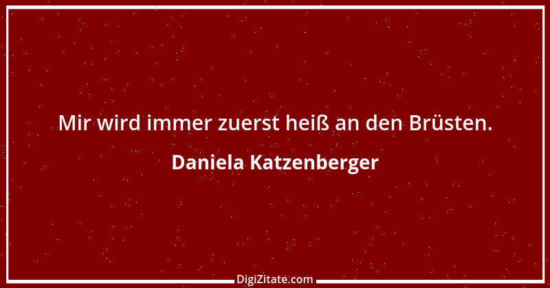 Zitat von Daniela Katzenberger 24