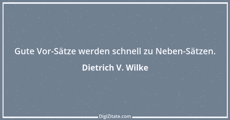 Zitat von Dietrich V. Wilke 14