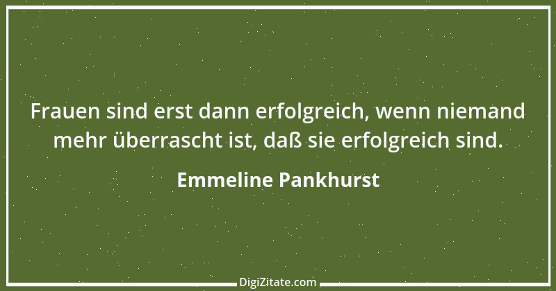 Zitat von Emmeline Pankhurst 1