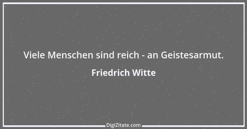 Zitat von Friedrich Witte 8