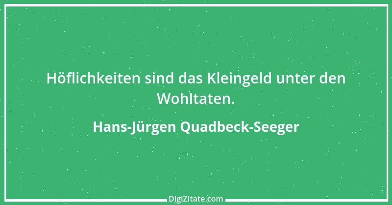 Zitat von Hans-Jürgen Quadbeck-Seeger 243