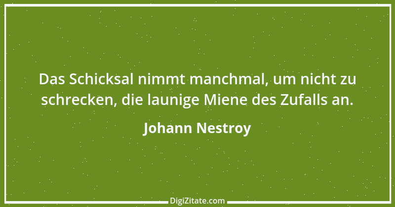 Zitat von Johann Nestroy 263