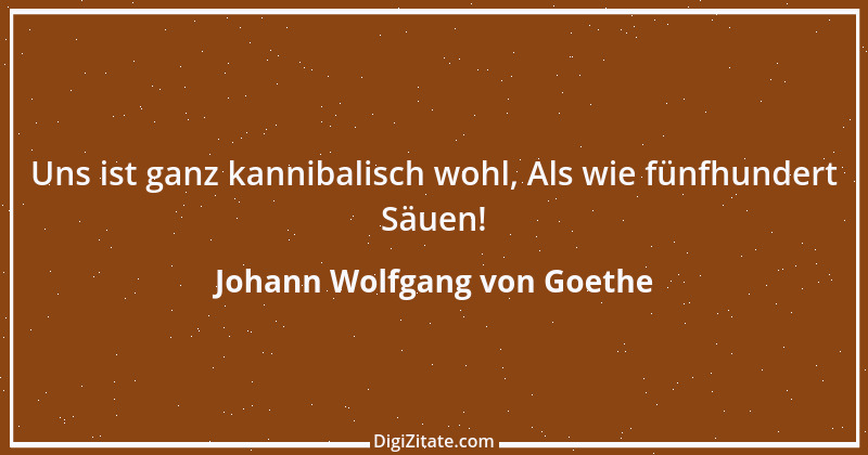 Zitat von Johann Wolfgang von Goethe 615