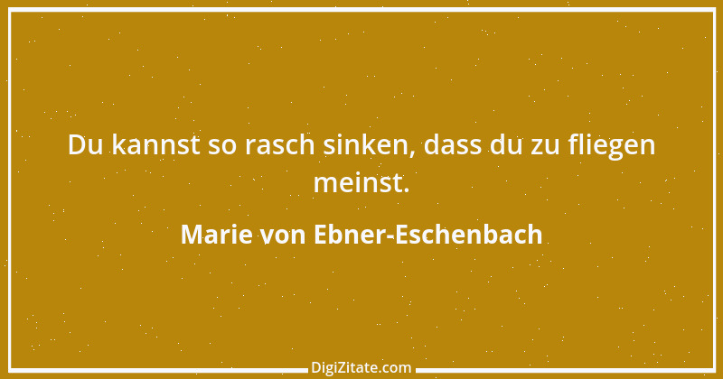 Zitat von Marie von Ebner-Eschenbach 583