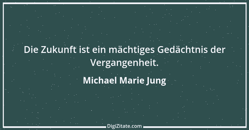 Zitat von Michael Marie Jung 182