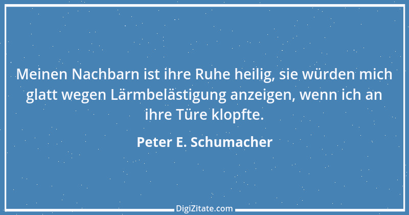 Zitat von Peter E. Schumacher 420