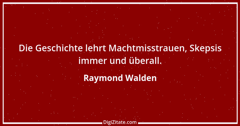 Zitat von Raymond Walden 88