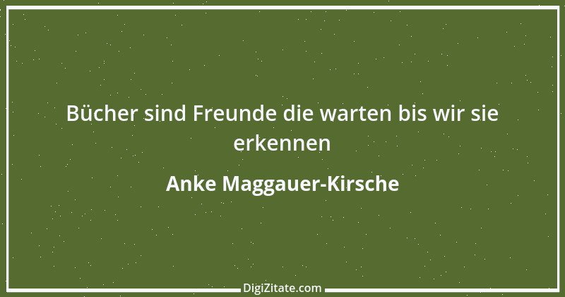 Zitat von Anke Maggauer-Kirsche 112