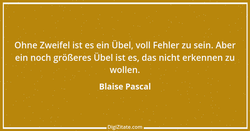 Zitat von Blaise Pascal 348