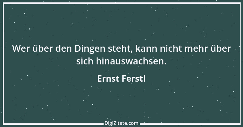 Zitat von Ernst Ferstl 2256