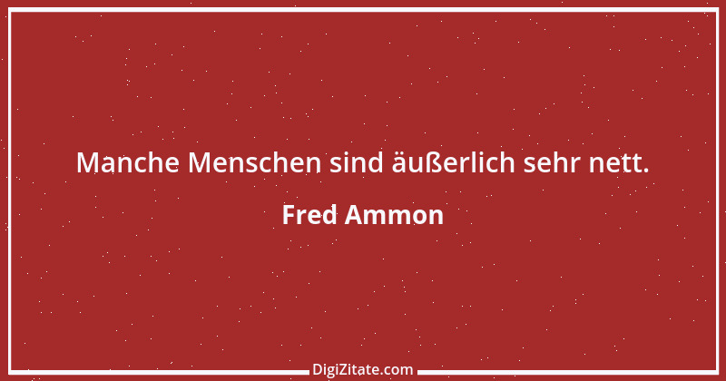 Zitat von Fred Ammon 239