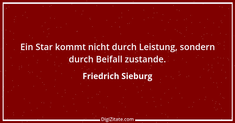 Zitat von Friedrich Sieburg 9