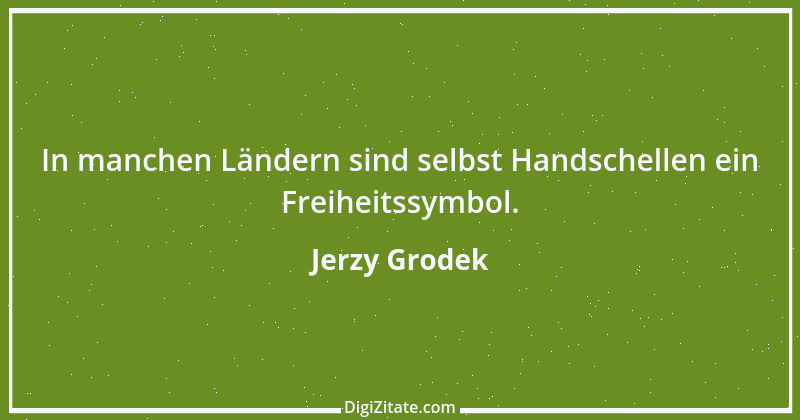 Zitat von Jerzy Grodek 6