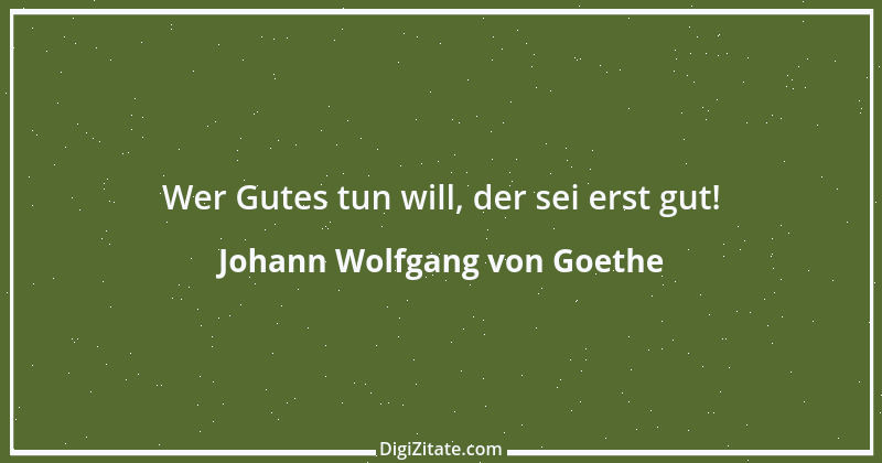 Zitat von Johann Wolfgang von Goethe 1815