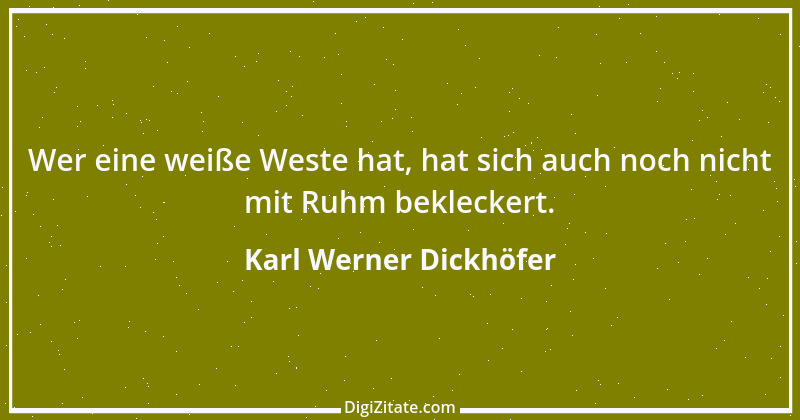 Zitat von Karl Werner Dickhöfer 14