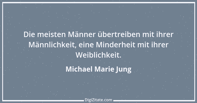 Zitat von Michael Marie Jung 382