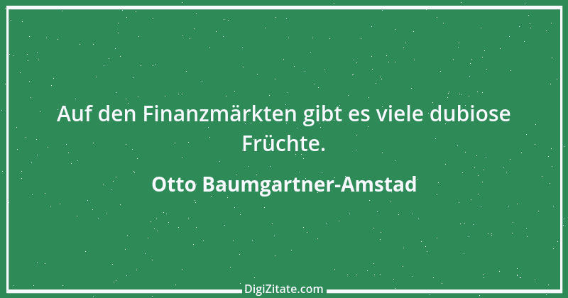 Zitat von Otto Baumgartner-Amstad 100