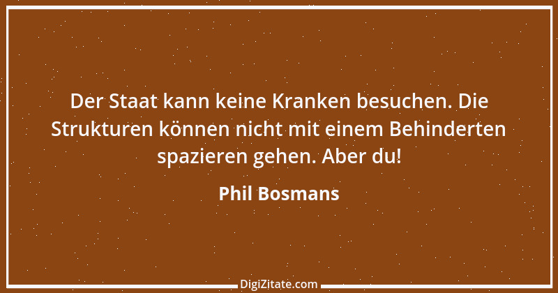 Zitat von Phil Bosmans 69