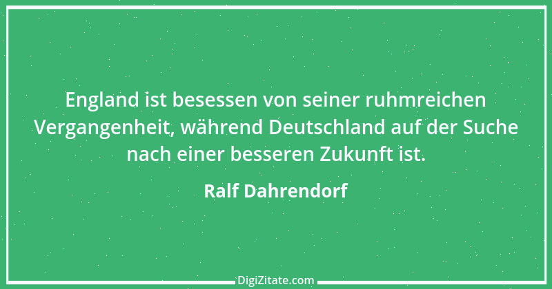 Zitat von Ralf Dahrendorf 16