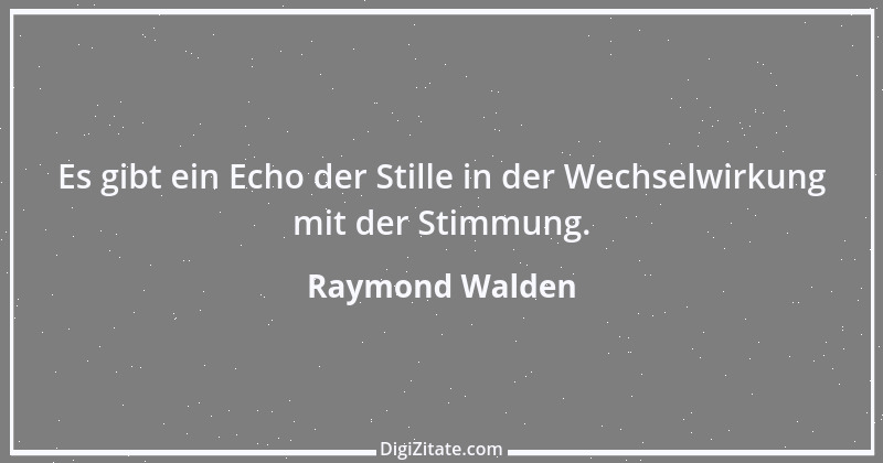 Zitat von Raymond Walden 288