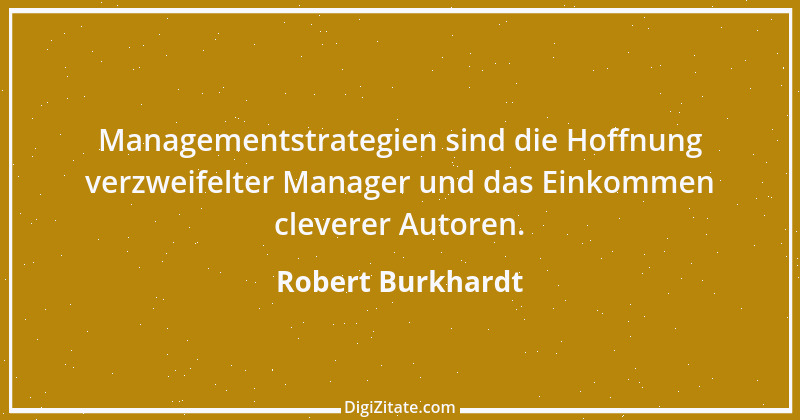 Zitat von Robert Burkhardt 1