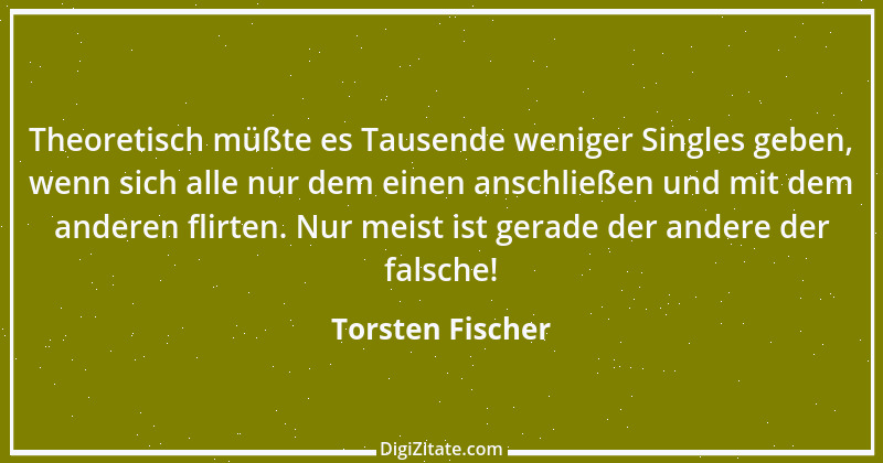 Zitat von Torsten Fischer 18