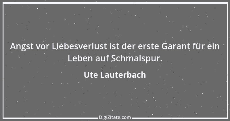 Zitat von Ute Lauterbach 105