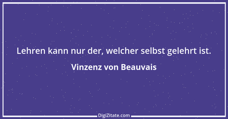 Zitat von Vinzenz von Beauvais 3