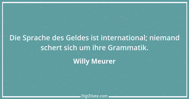 Zitat von Willy Meurer 1116