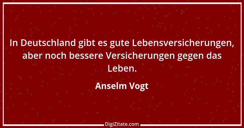 Zitat von Anselm Vogt 71