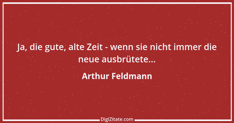 Zitat von Arthur Feldmann 124