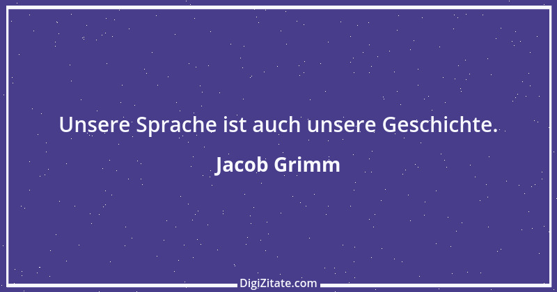 Zitat von Jacob Grimm 17