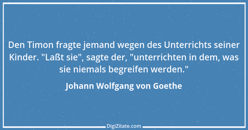 Zitat von Johann Wolfgang von Goethe 3616