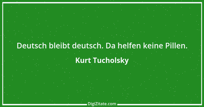 Zitat von Kurt Tucholsky 157