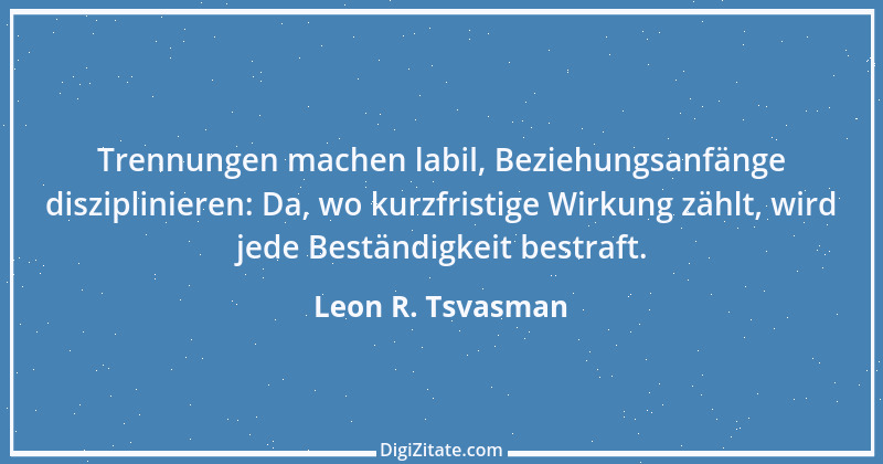 Zitat von Leon R. Tsvasman 1