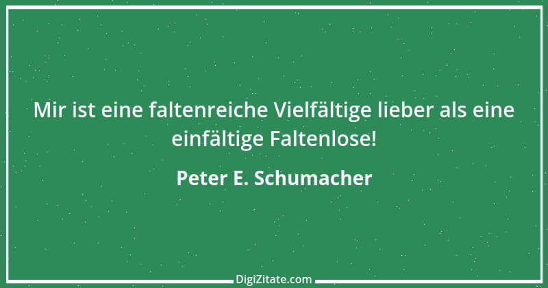 Zitat von Peter E. Schumacher 421