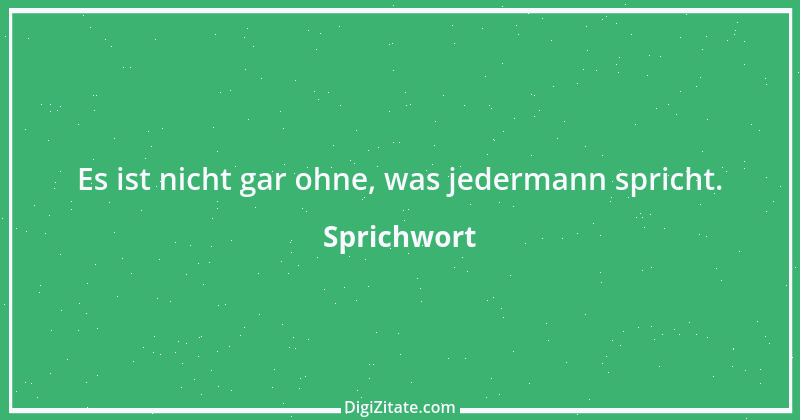 Zitat von Sprichwort 9608