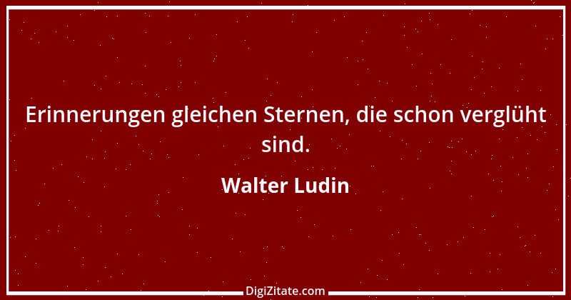 Zitat von Walter Ludin 1118