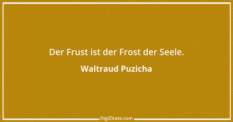 Zitat von Waltraud Puzicha 266