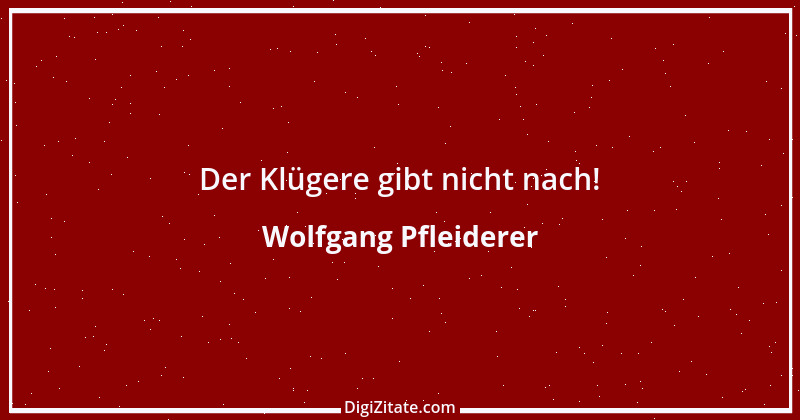 Zitat von Wolfgang Pfleiderer 31