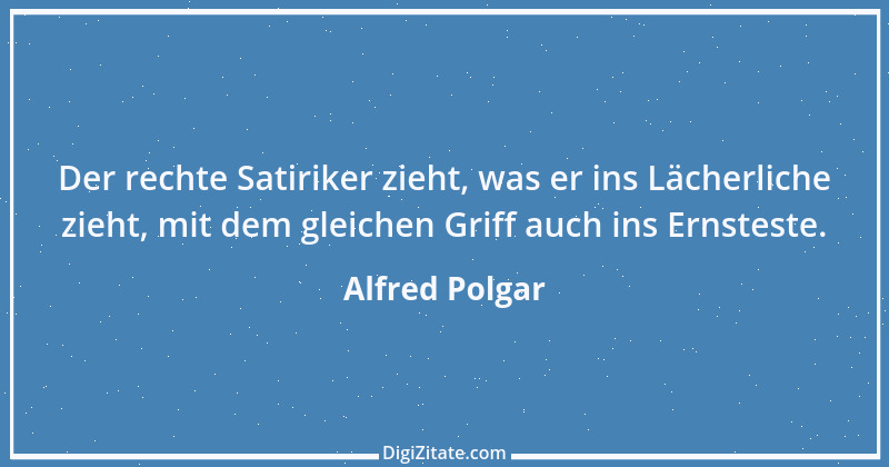 Zitat von Alfred Polgar 31