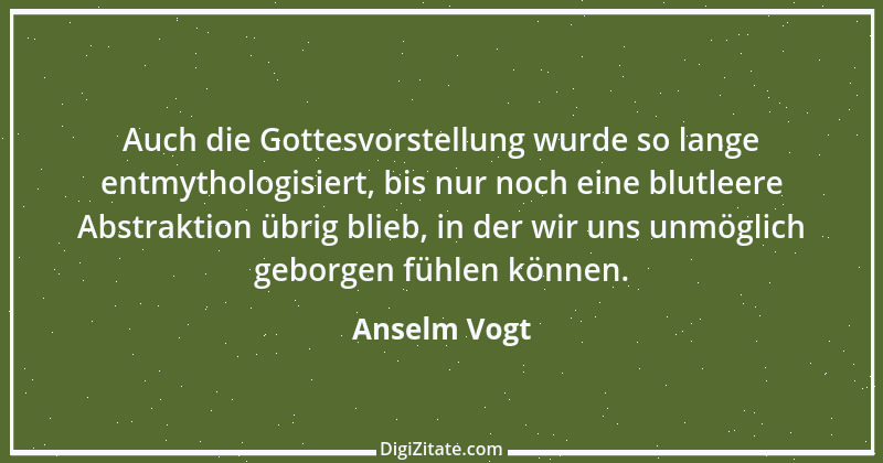 Zitat von Anselm Vogt 72