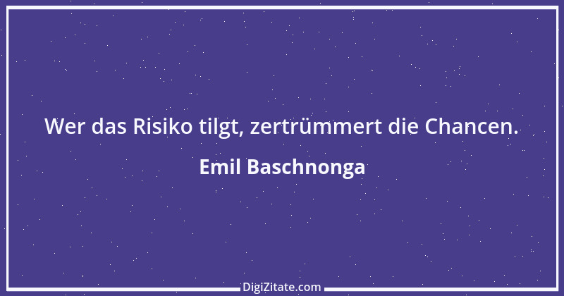 Zitat von Emil Baschnonga 13